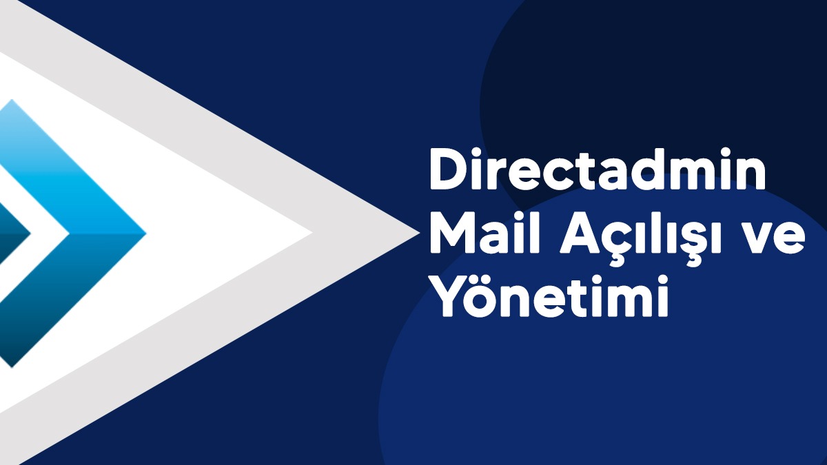 Directadmin Mail Açılışı ve Yönetimi